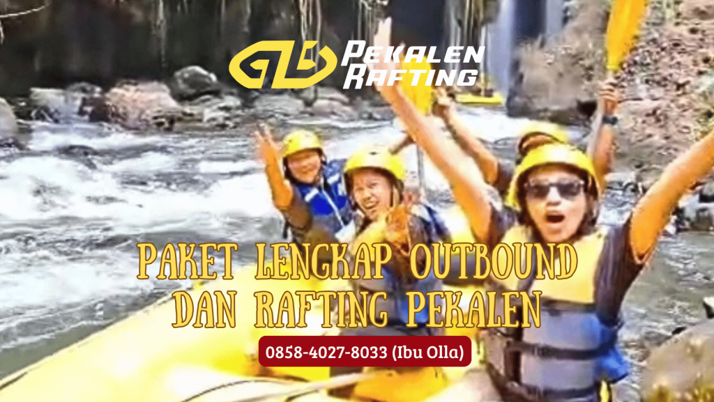 PAKET LENGKAP OUTBOUND DAN RAFTING PEKALEN | RAFTING DI PROBOLINGGO | 0858-4027-8033