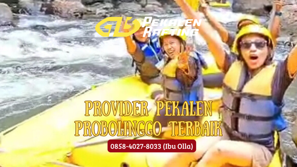 PROVIDER PEKALEN PROBOLINGGO TERBAIK | RAFTING DI PROBOLINGGO | 0858-4027-8033