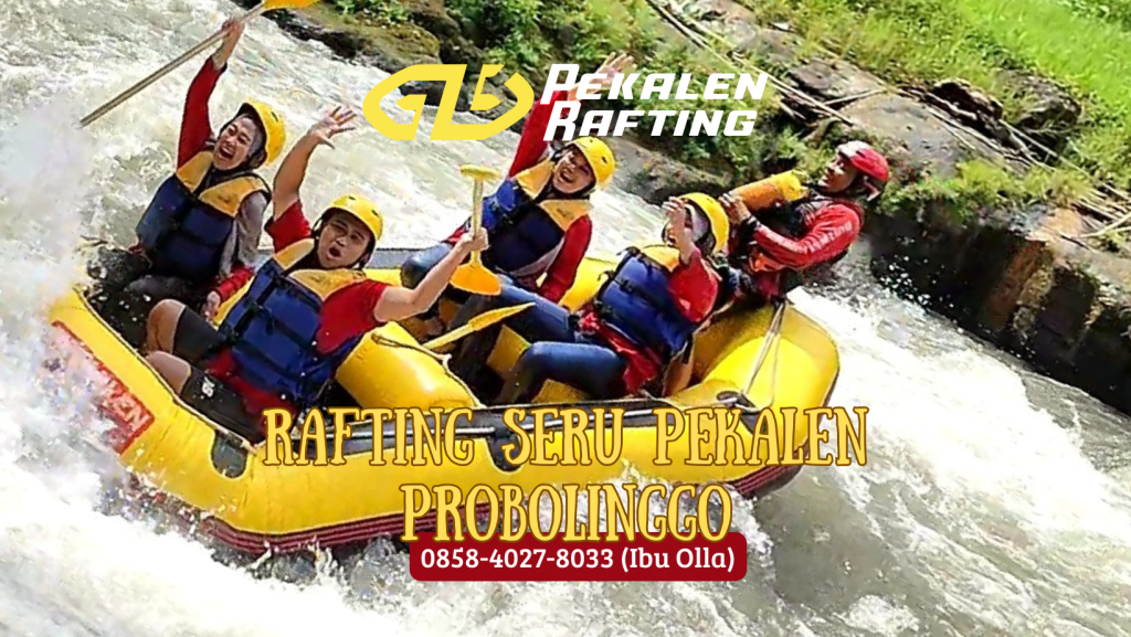 RAFTING SERU PEKALEN PROBOLINGGO | RAFTING DI PROBOLINGGO | 0858 4027 8033