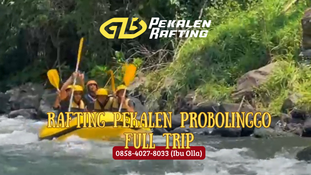 RAFTING PEKALEN PROBOLINGGO FULL TRIP | RAFTING DI PROBOLINGGO | 0858-4027-8033 