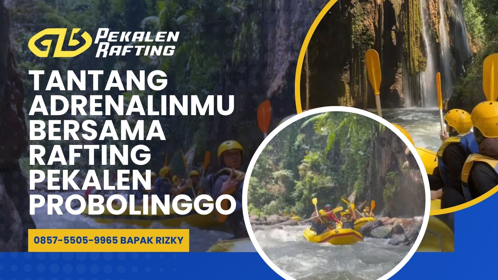TANTANG ADRENALINMU BERSAMA RAFTING PEKALEN PROBOLINGGO | RAFTING PEKALEN | 0857-5505-9965