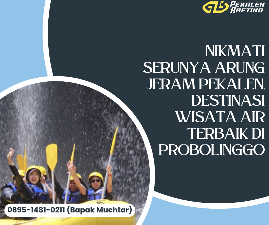 HARGA TIKET RAFTING PEKALEN PROBOLINGGOO | RAFTING PEKALEN | 0895-1481-0211
