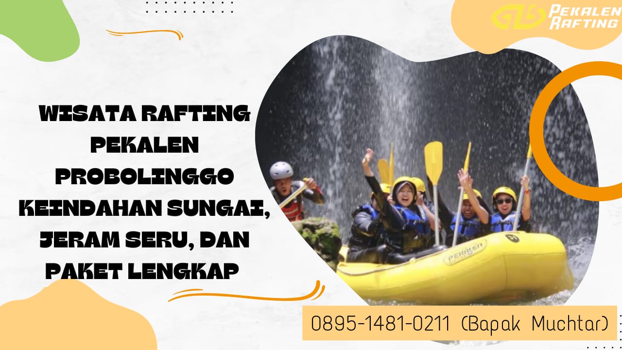 BIAYA RAFTING PEKALEN PROBOLINGGO | RAFTING PEKALEN | 0895-1481-0211