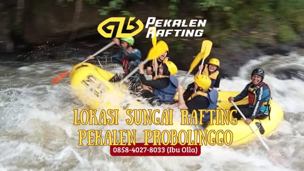 LOKASI SUNGAI RAFTING PEKALEN PROBOLINGGO | RAFTING DI PROBOLINGGO | 0857 5505 9965