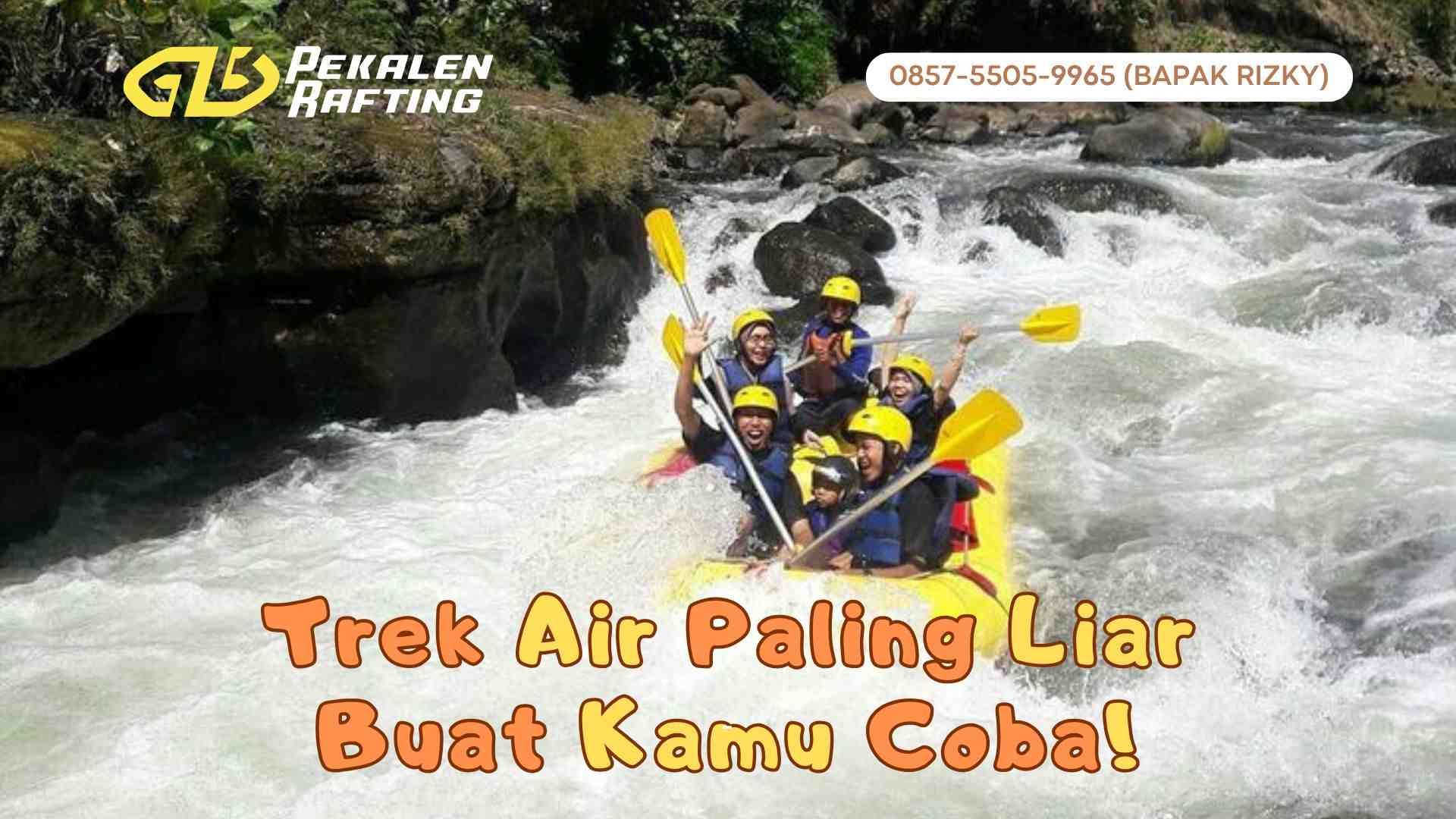 KENAPA SUNGAI PEKALEN JADI SURGA TERSEMBUNYI PECINTA RAFTING?