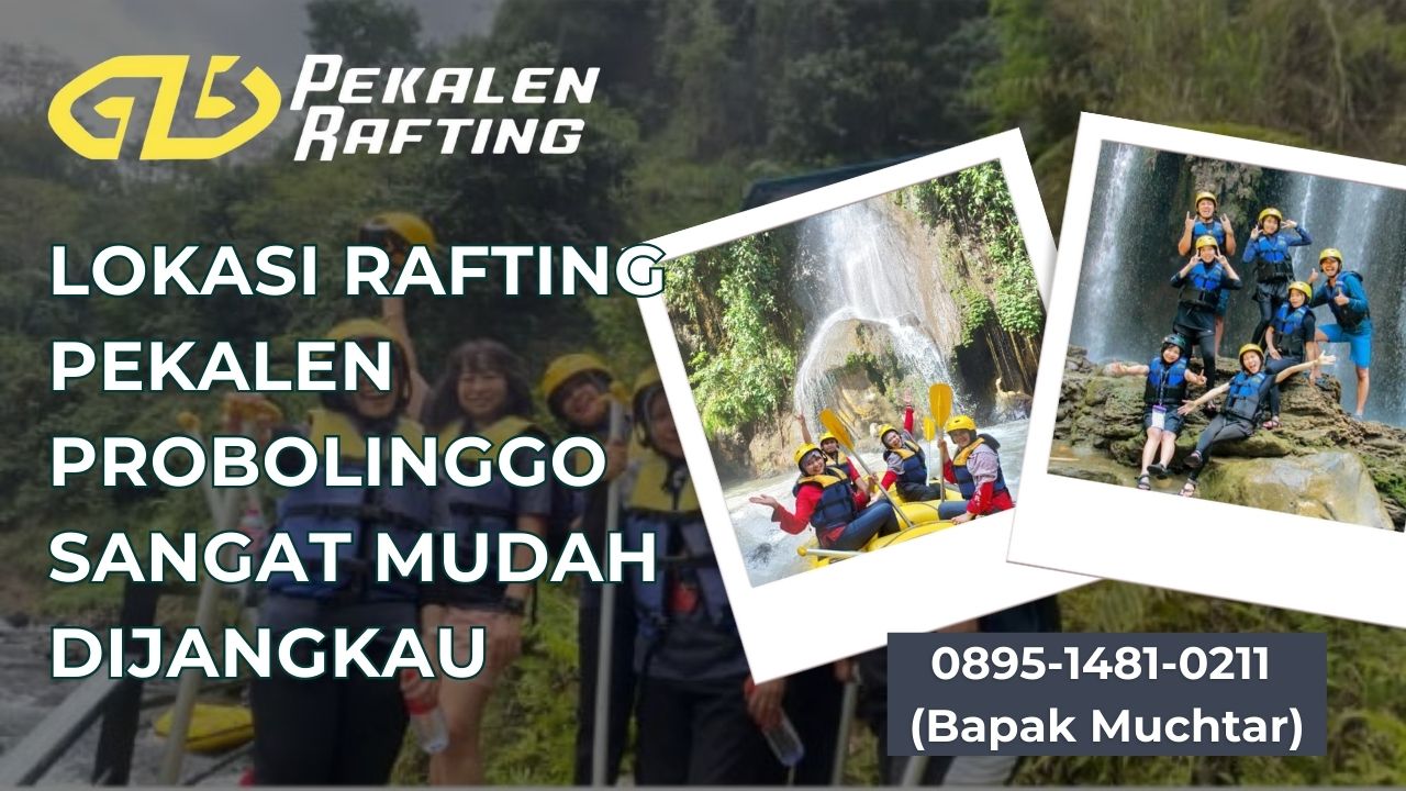 RAFTING DI PROBOLINGGO | RAFTING PEKALEN | 0895-1481-0211