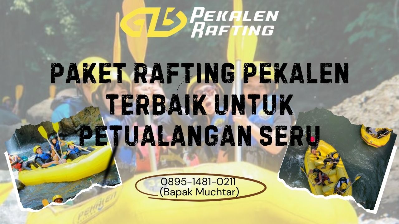 PAKET RAFTING PEKALEN MURAH | RAFTING PEKALEN | 0895-1481-0211
