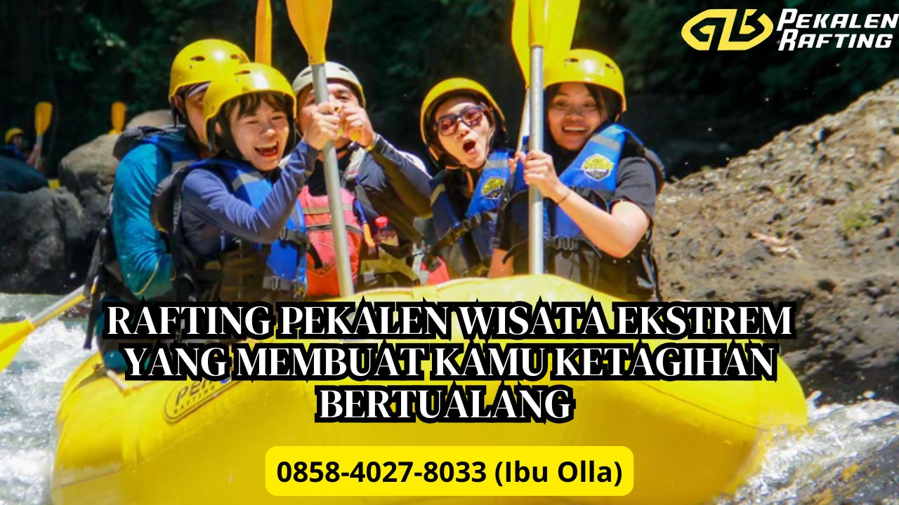LOKASI RAFTING DI PEKALEN PROBOLINGGO | RAFTING PEKALEN | 0858-4027-8033