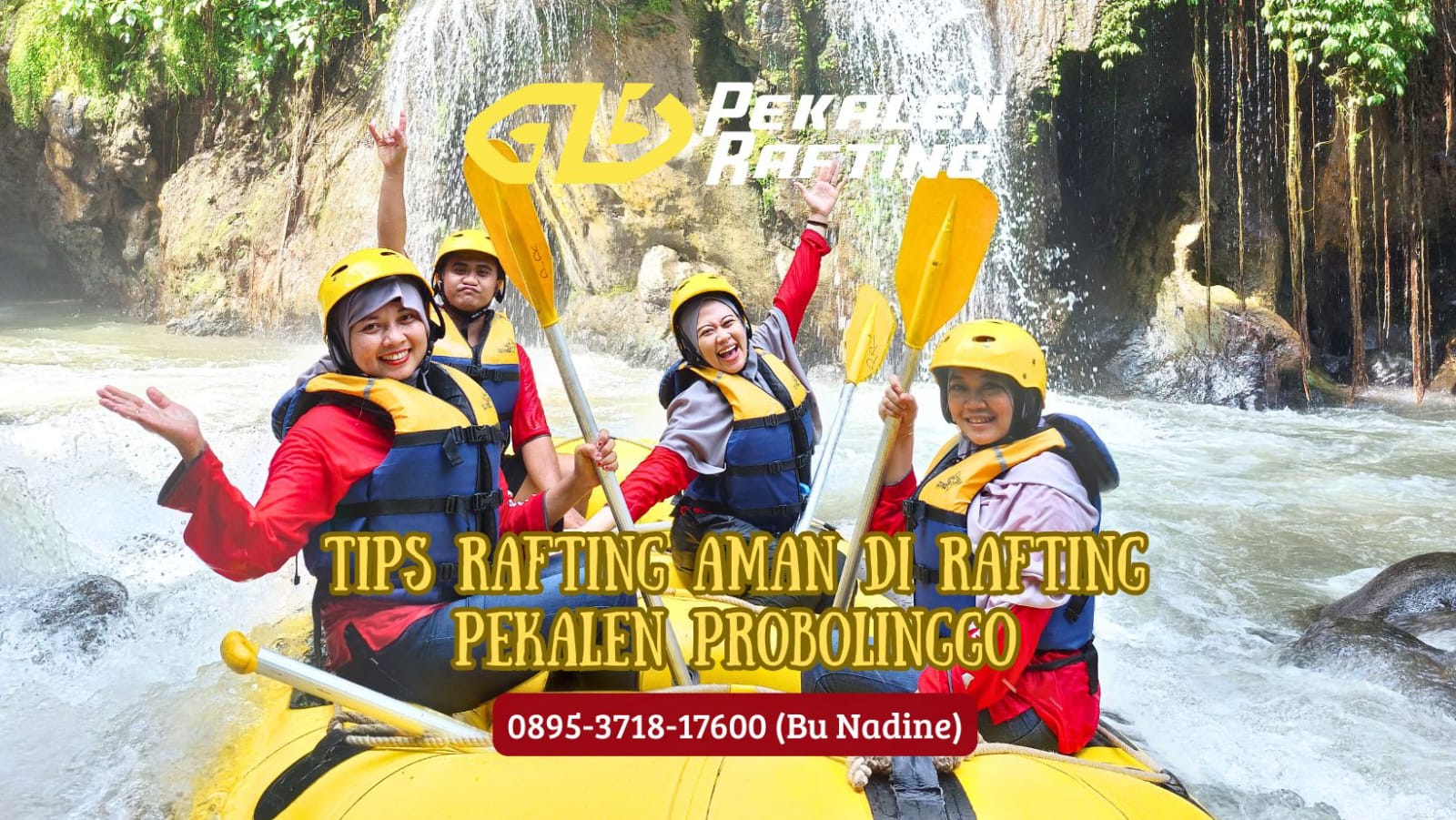 TIPS RAFTING AMAN DI RAFTING PEKALEN PROBOLINGGO | RAFTNG DI PROBOLINGGO | 0895 3718 17600